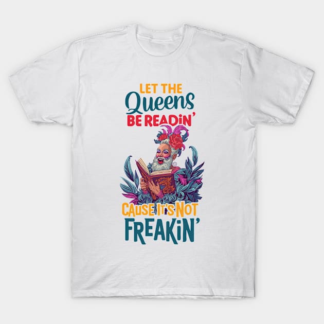 Let the Queens be readin' T-Shirt by So Red The Poppy